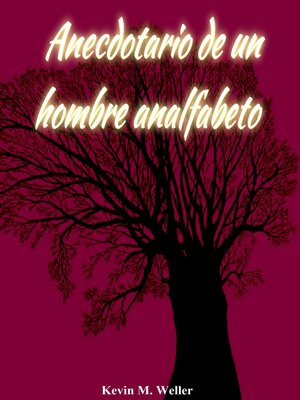 cover image of Anecdotario de un hombre analfabeto